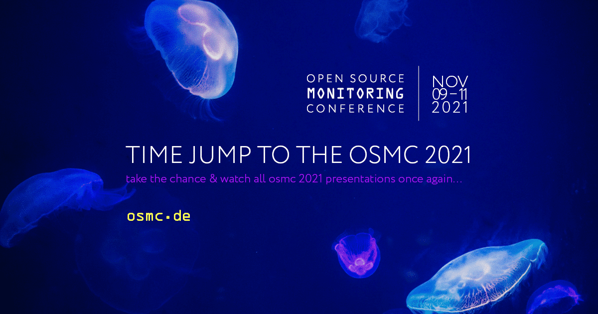 OSMC 2021 | Use OpenSource monitoring for an Enterprise Grade Platform
