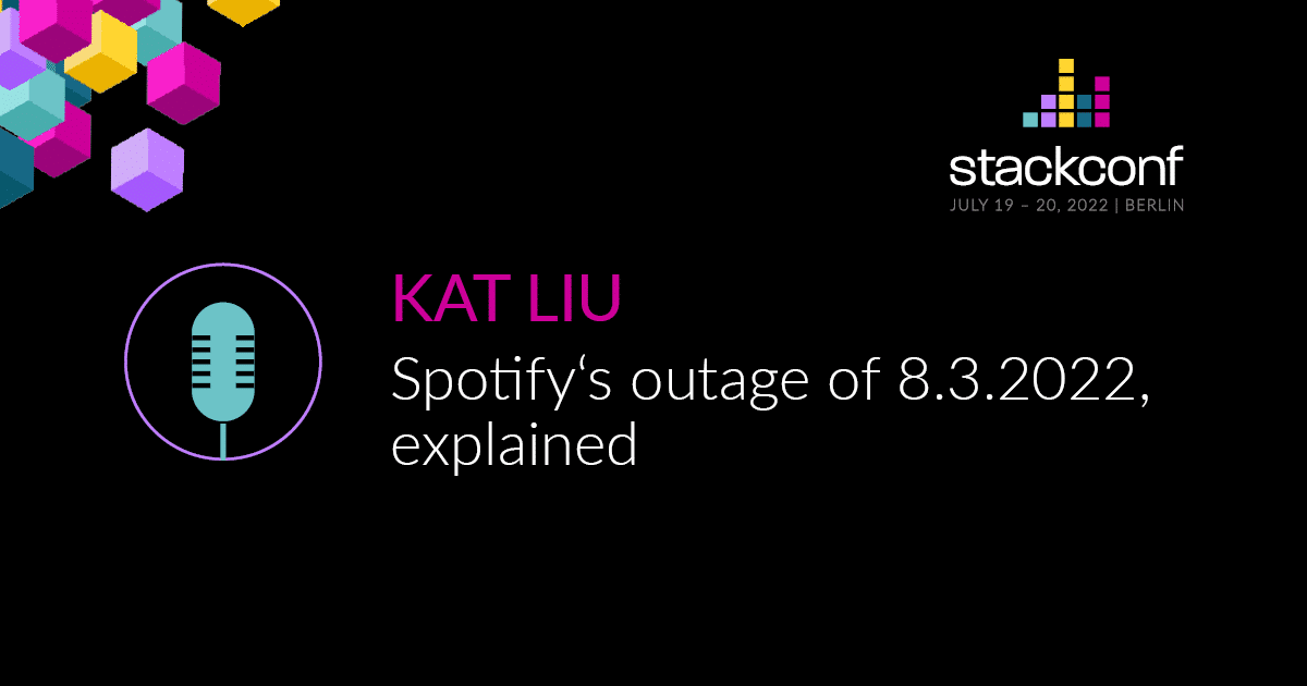 stackconf 2022 | Spotify’s outage of 8.3.2022, explained