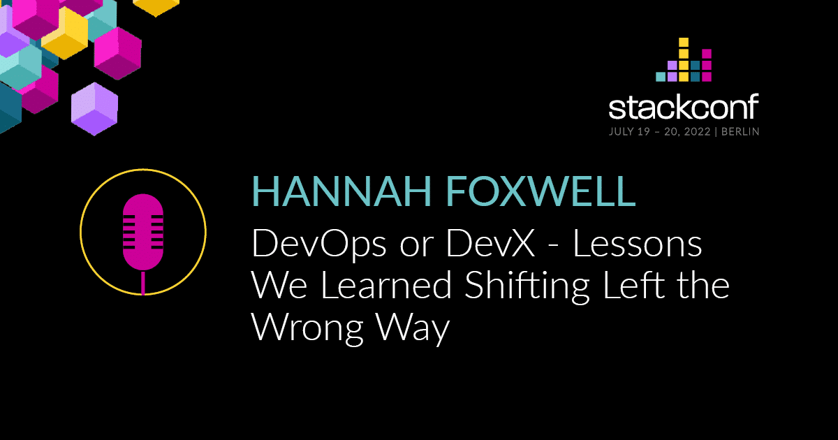 stackconf 2022 | DevOps or DevX – Lessons We Learned Shifting Left the Wrong Way