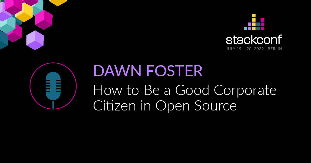 stackconf 2022 | How to Be a Good Corporate Citizen in Open Source