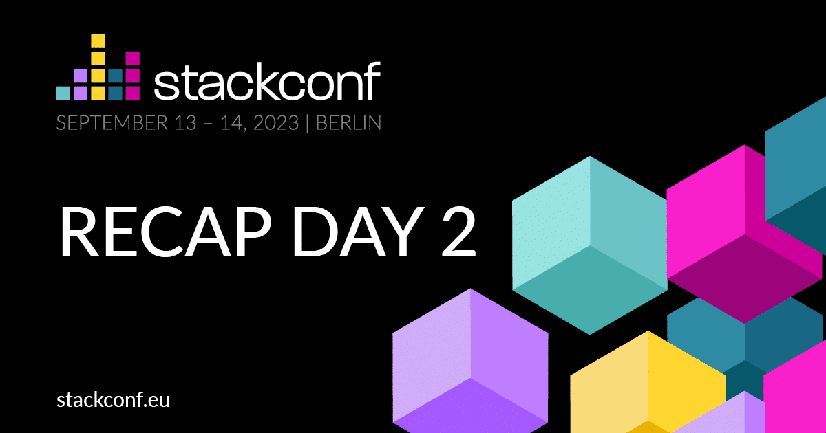stackconf 2023 | Recap Day 2